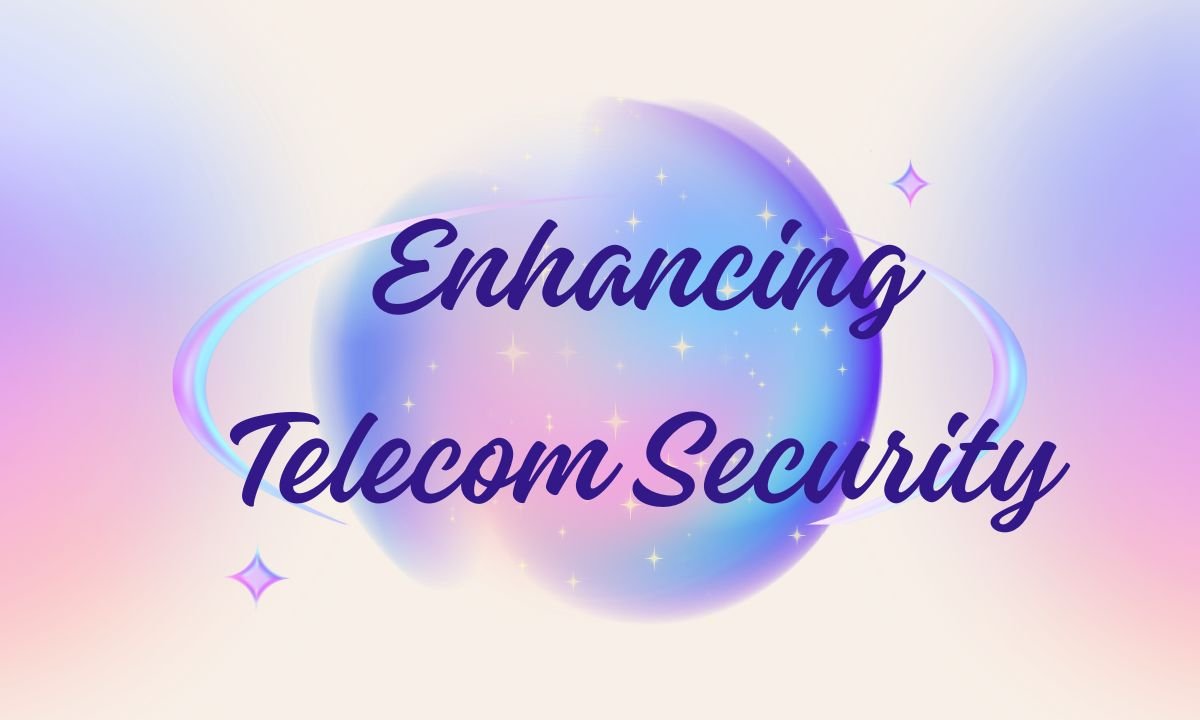 Enhancing Telecom Security: A Comprehensive Look at Government-Backed Solutions
