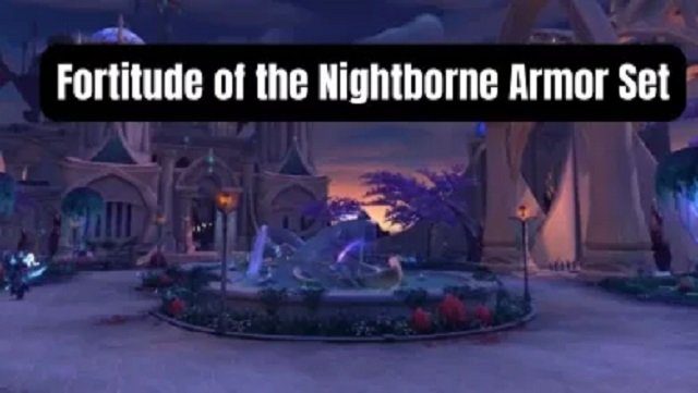 Fortitude of the Nightborne armor set: A complete overview