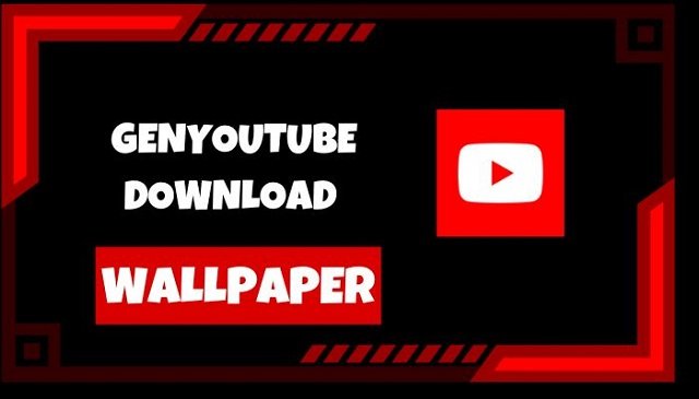 Genyoutube download wallpaper: A Quick Guide
